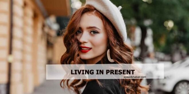 Living in present