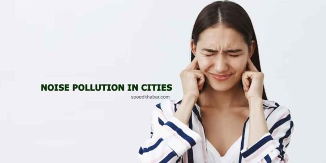 Noise pollution in cities